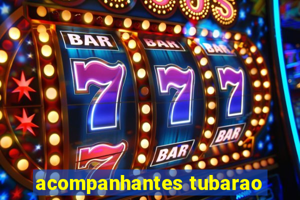 acompanhantes tubarao